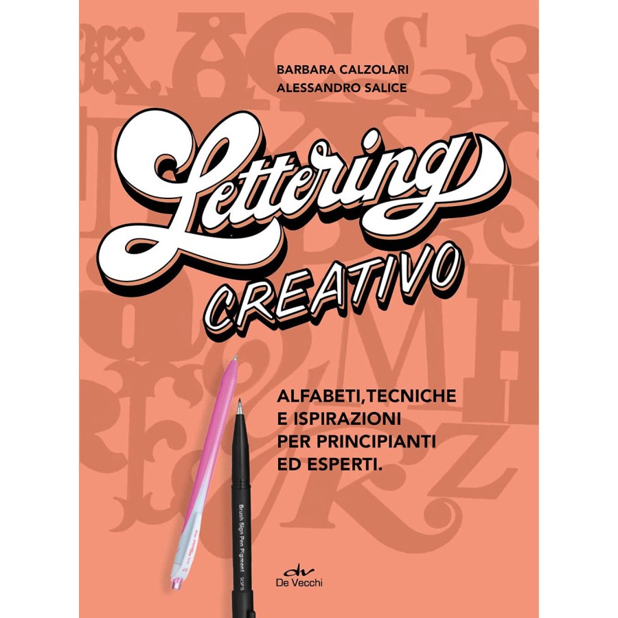 "Lettering Creativo. Alfabeti, Tecniche e Ispirazioni per Principianti ed Esperti" Con Pennarello Brush e Penna Roller